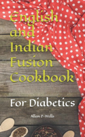 English and Indian Fusion Cookbook