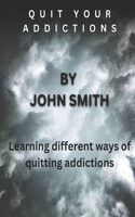 Quit Your Addictions