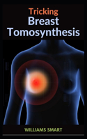 Tricking Breast Tomosynthesis