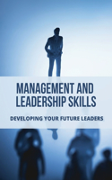 Management And Leadership Skills