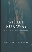 Wicked Runaway: A Mark Cannidor Adventure(1 The Adventures of Mark Cannidor)