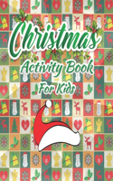 Christmas Activity Book For Kids: Christmas with this Adorable Activity book that is perfect for little hands. Christmas Games For Kids. A Fun Activity Coloring, Dot to Dot and Maze 