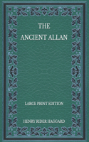 The Ancient Allan - Large Print Edition