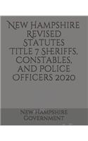 New Hampshire Revised Statutes Title 7 Sheriffs, Constables, and Police Officers 2020