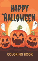 Happy Halloween Coloring Book: Activity Book For Toddlers and Kids: Kids Halloween Book: Children Coloring Workbooks for Kids