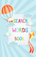 Search Words Book: Word Search Puzzles with High Frequency Words for Kids Learning to Read - Ages 5 to 10 - Activity Journal / Notebook