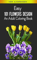 Easy 101 Flowers Design An Adult Coloring Book