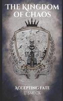 The Kingdom of Chaos: Accepting Fate(2 The Kingdom of Chaos)