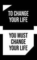 To Change Your Life
