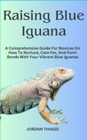 Raising Blue Iguana