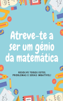 Atreve-te a ser um génio da matemática