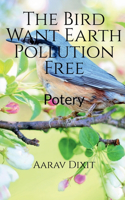 The Bird Want Earth Pollution Free