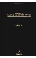 Advances in Imaging and Electron Physics: v. 99