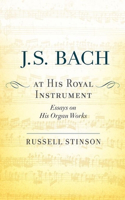 J. S. Bach at His Royal Instrument