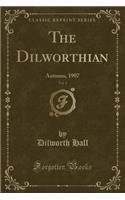 The Dilworthian, Vol. 1: Autumn, 1907 (Classic Reprint): Autumn, 1907 (Classic Reprint)