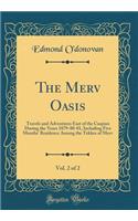 The Merv Oasis, Vol. 2 of 2