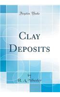 Clay Deposits (Classic Reprint)