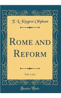 Rome and Reform, Vol. 1 of 2 (Classic Reprint)