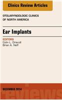 Ear Implants, an Issue of Otolaryngologic Clinics of North America: (47 Clinics: Internal Medicine)