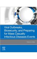 Viral Outbreaks, Biosecurity, and Preparing for Mass Casualty Infectious Diseases Events