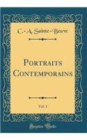 Portraits Contemporains, Vol. 1 (Classic Reprint)