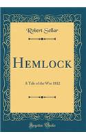Hemlock: A Tale of the War 1812 (Classic Reprint)