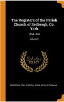 The Registers of the Parish Church of Sedbergh, Co. York