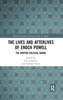 The Lives and Afterlives of Enoch Powell