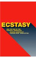 Ecstasy and the Rise of the Chemical Generation