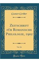 Zeitschrift FÃ¼r Romanische Philologie, 1902, Vol. 26 (Classic Reprint)