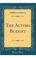 The Actors Budget (Classic Reprint)