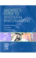 Midwife's Guide to Antenatal Investigations