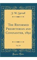 The Reformed Presbyterian and Covenanter, 1891, Vol. 29 (Classic Reprint)