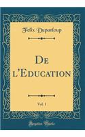 De l'Education, Vol. 1 (Classic Reprint)