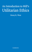 Introduction to Mill's Utilitarian Ethics