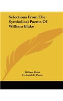 Selections From The Symbolical Poems Of William Blake