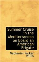 Summer Cruise in the Mediterranean on Board an American Frigate