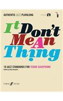 It Don't Mean A Thing (Tenor Saxophone): (Authentic Jazz Playalong)