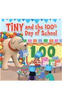 Tiny and the 100th Day of School: (Tiny)