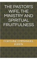 Pastor's Wife, the Ministry and Spiritual Fruitfulness