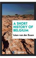 A Short History of Belgium