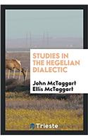STUDIES IN THE HEGELIAN DIALECTIC