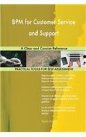 BPM for Customer Service and Support A Clear and Concise Reference
