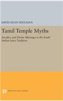 Tamil Temple Myths: Sacrifice and Divine Marriage in the South Indian Saiva Tradition