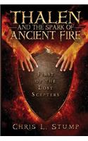 Thalen and the Spark of Ancient Fire: First of the Lost Scepters