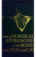 An Atlas of Surgical Approaches to the Bones of the Dog and Cat