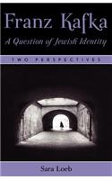 Franz Kafka: A Question of Jewish Identity