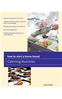 How to Start a Home-based Catering Business