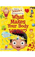 What Makes Your Body Work?