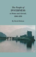 People of Inverness at Home and Abroad, 1800-1850